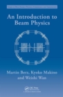 Image for An Introduction to Beam Physics