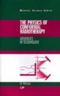 Image for The Physics of Conformal Radiotherapy : Advances in Technology