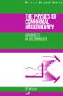 Image for The Physics of Conformal Radiotherapy