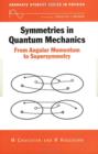 Image for Symmetries in Quantum Mechanics : From Angular Momentum to Supersymmetry (PBK)