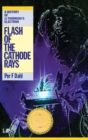 Image for Flash of the Cathode Rays : A History of J J Thomson&#39;s Electron