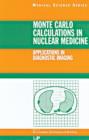 Image for Monte Carlo Calculations in Nuclear Medicine