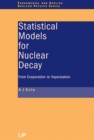 Image for Statistical Models for Nuclear Decay : From Evaporation to Vaporization