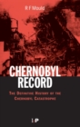 Image for Chernobyl Record : The Definitive History of the Chernobyl Catastrophe