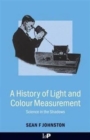 Image for A History of Light and Colour Measurement