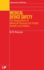 Image for Medical device safety  : the regulation of medical devices for public health and safety