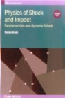 Image for Physics of shock and impactVolume 1,: Fundamentals and dynamic failure