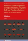 Image for Radiation Dose Management of Pregnant Patients, Pregnant Staff and Paediatric Patients