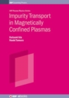 Image for Impurity Transport in Magnetically Confined Plasmas