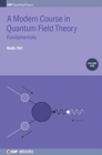 Image for A modern course in quantum field theoryVolume 1,: Fundamentals