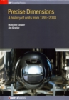 Image for Precise dimensions  : a history of units from 1791-2018
