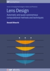 Image for Lens design  : automatic and quasi-autonomous computational methods and techniques