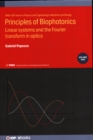 Image for Principles of biophotonics  : linear systems and the fourier transform in optics