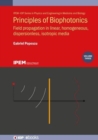 Image for Principles of biophotonicsVolume 3,: Field propagation in linear, homogenous, dispersionless, isotropic media