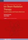 Image for Ion Beam Radiation Therapy : Current status and future directions