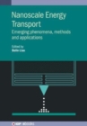 Image for Nanoscale energy transport  : emerging phenomena, methods and applications