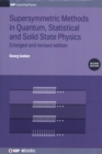 Image for Supersymmetric Methods in Quantum, Statistical and Solid State Physics