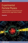 Image for Experimental particle physics  : understanding the measurements and searches at the Large Hadron Collider