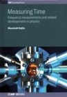 Image for Measuring time  : frequency measurements and related developments in physics