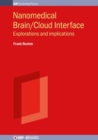 Image for Nanomedical Brain/Cloud Interface : Explorations and implications