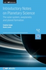 Image for Introductory notes on planetary science  : the solar system, exoplanets and planet formation