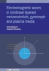 Image for Waves in Nonlinear Layered Metamaterials, Gyrotropic and Plasma Media