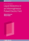 Image for Liquid Dielectrics in an Inhomogeneous Pulsed Electric Field (Second Edition) : Dynamics, cavitation and related phenomena