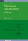 Image for A Biophysical Research Primer