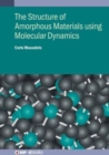 Image for The Structure of Amorphous Materials using Molecular Dynamics