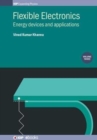 Image for Flexible electronicsVolume 3,: Energy devices and applications