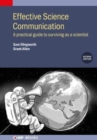 Image for Effective science communication  : a practical guide to engaging as a scientist
