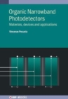 Image for Organic Narrowband Photodetectors : Materials, devices and applications