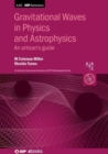 Image for Gravitational waves in physics and astrophysics  : an artisan&#39;s guide