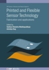 Image for Printed and flexible sensor technology  : fabrication and applications