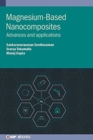 Image for Magnesium-based nanocomposites  : advances and applications