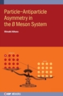 Image for Particle-antiparticle asymmetry in the B meson system