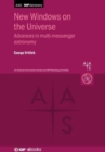 Image for New Windows on the Universe : Advances in multimessenger astronomy
