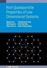 Image for Rich Quasiparticle Properties of Low Dimensional Systems