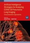 Image for Artificial intelligence strategies for analyzing COVID-19 pneumonia lung imagingVolume 1,: Characterization approaches