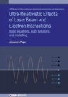 Image for Ultra-relativistic effects of laser beam and electron interactions  : basic equations, exact solutions and modelling