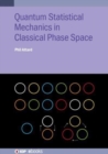 Image for Quantum Statistical Mechanics in Classical Phase Space