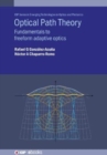 Image for Optical path theory  : fundamentals to freeform adaptive optics