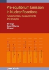 Image for Pre-equilibrium emission in nuclear reactions  : fundamentals, measurements and analysis