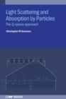 Image for Light scattering and absorption by particles  : the q-space approach