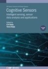 Image for Cognitive sensorsVolume 1,: Intelligent sensing, sensor data analysis and applications