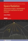 Image for Space radiation  : origins, biological effects and implications for astronauts