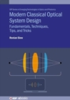 Image for Modern classical optical system design  : fundamentals, techniques, tips, and tricks