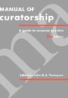 Image for Manual of curatorship  : a guide to museum practice