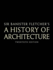 Image for Banister Fletcher&#39;s A History of Architecture