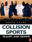 Image for Collision sports  : injury and repair